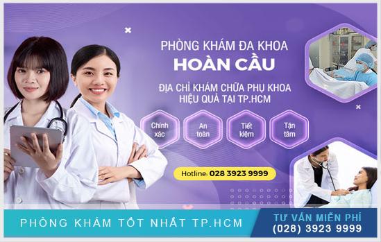 Tại Sao Nên Chọn Phòng Khám Đa Khoa Hoàn Cầu Để Khám Phụ Khoa?