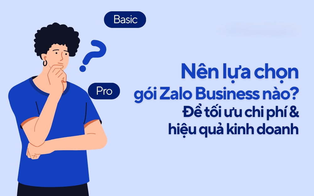 nen-lua-chon-goi-zalo-business-nao-de-toi-uu-chi-phi-va-hieu-qua-kinh-doanh.png?v=1763114344174 Nên lựa chọn gói Zalo Business nào để tối ưu chi phí và hiệu quả kinh doanh?