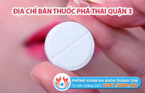 Top 5 nơi bán thuốc phá thai quận 3 uy tín nhất hiện nay