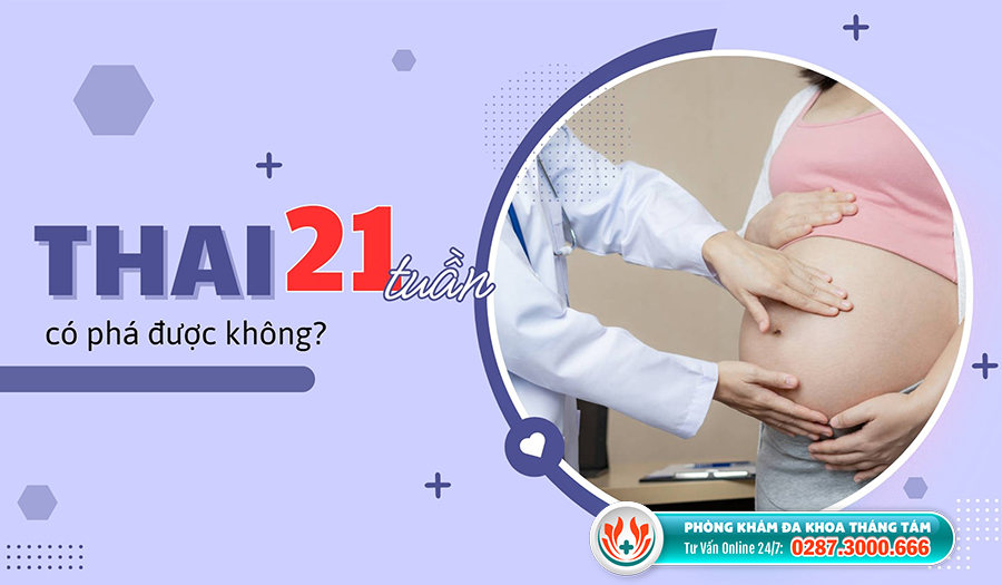 Phá thai 21 tuần ở TPHCM: Phương pháp và chi phí thực hiện