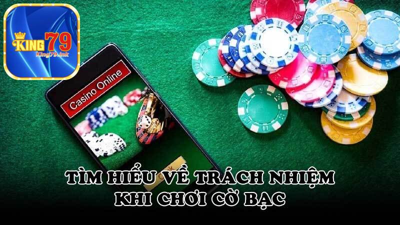 Chơi có trách nhiệm như thế nào cho hiệu quả tại King79