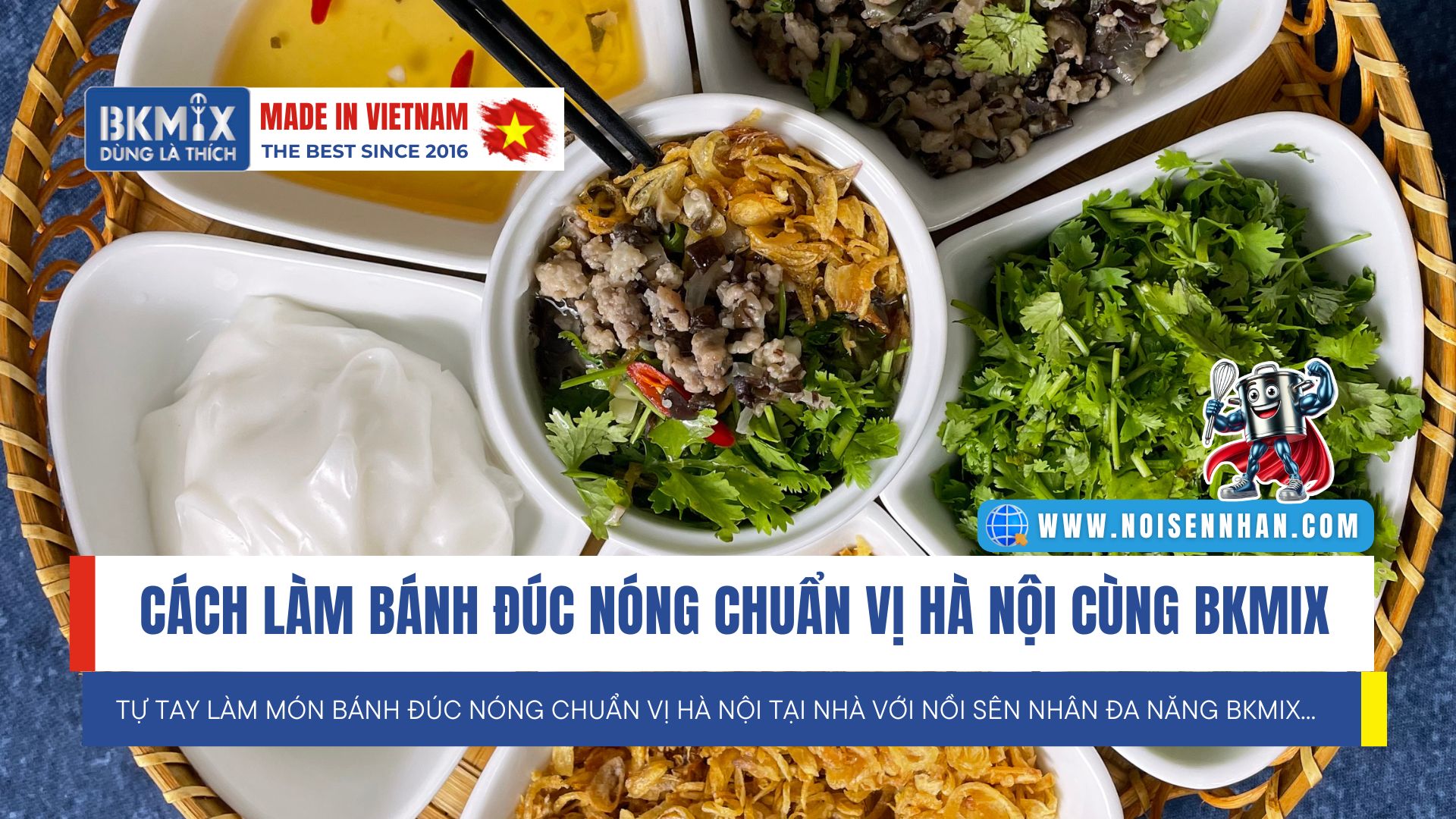 Cách Làm Bánh Đúc Nóng Chuẩn Vị Hà Nội cùng Nồi sên nhân BKMIX