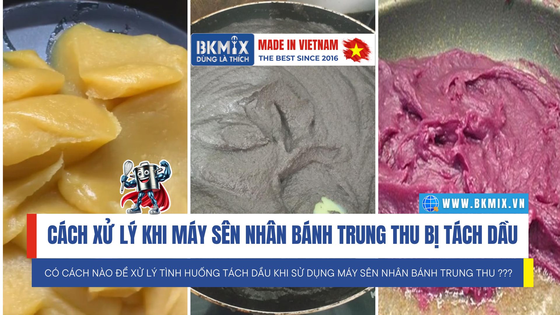 Cách xử lý khi máy sên nhân bánh trung thu bị tách dầu Cách xử lý khi máy sên nhân bánh trung thu bị tách dầu