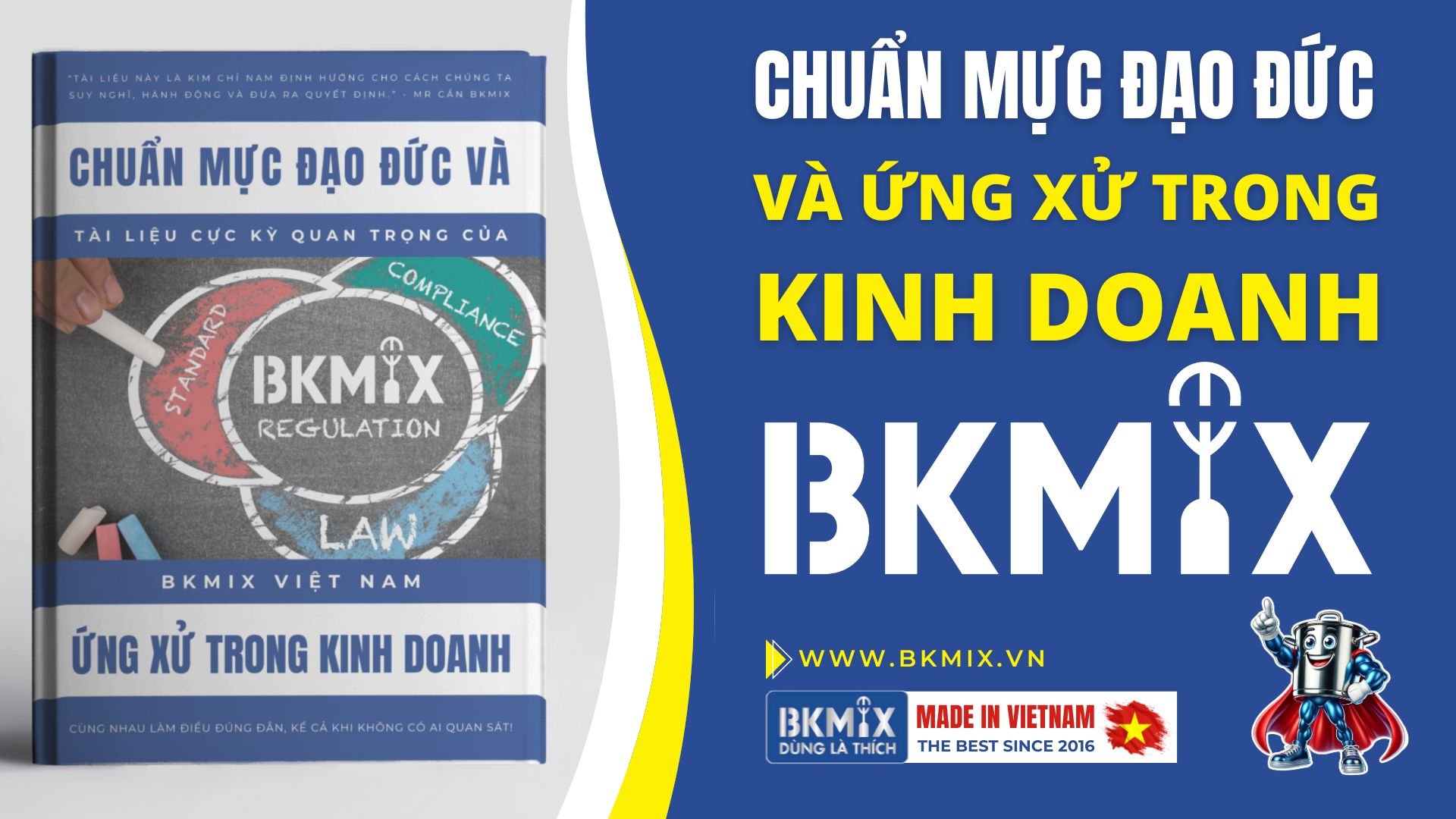 Chuẩn mực Đạo đức và Ứng xử trong Kinh doanh – BKMIX Chuẩn mực Đạo đức và Ứng xử trong Kinh doanh – BKMIX
