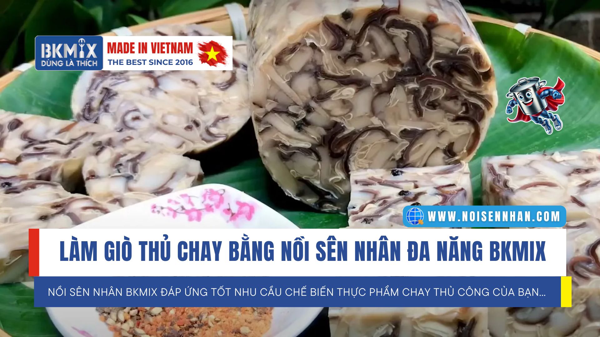 Làm Giò Thủ Chay Bằng Nồi Sên Nhân BKMIX