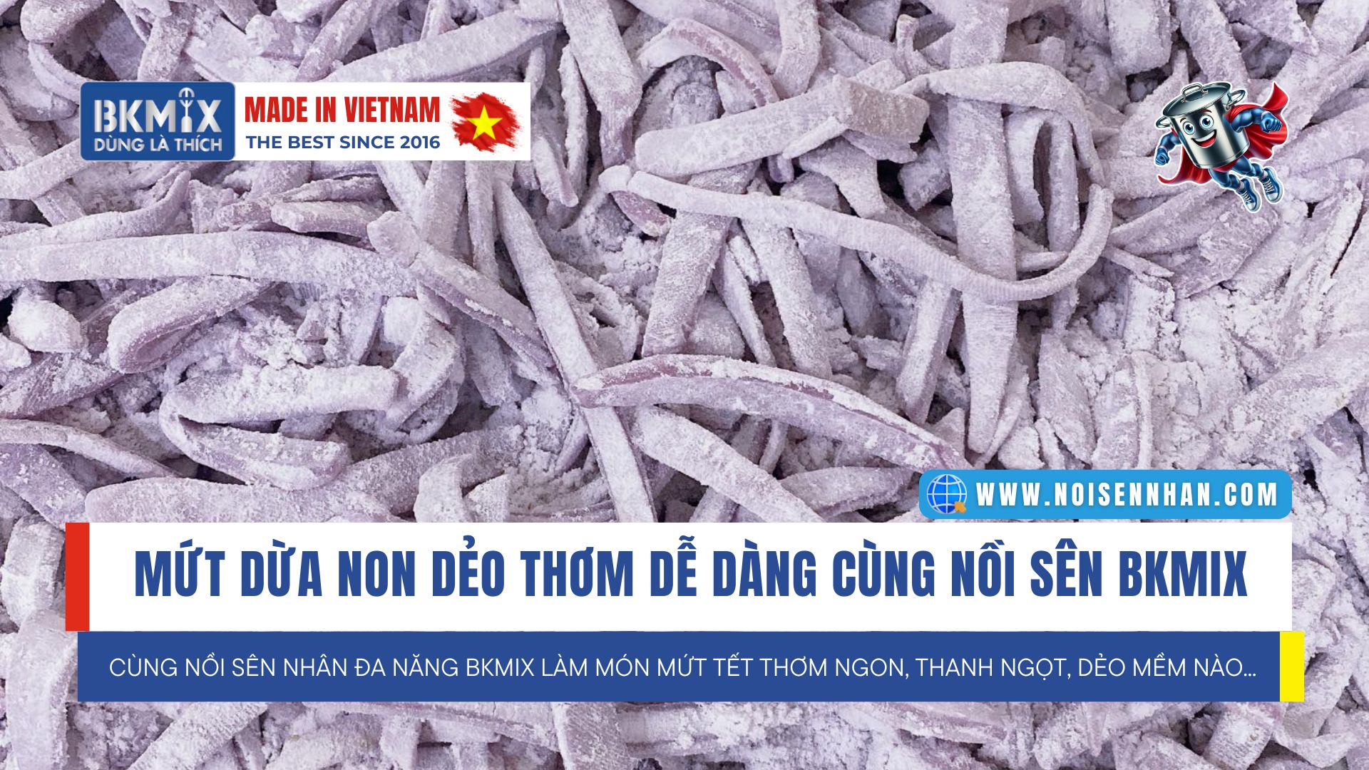 Mứt Dừa Non Dẻo Thơm Dễ Dàng cùng nồi sên nhân BKMIX