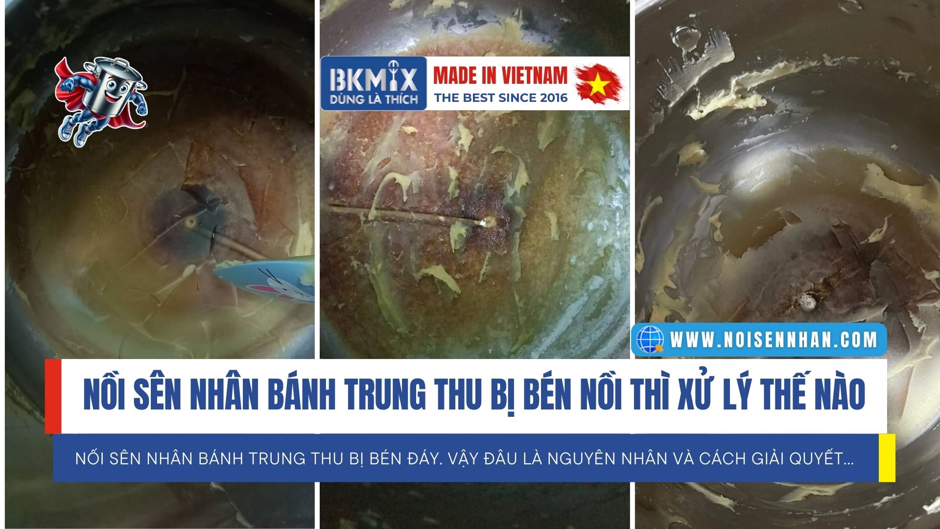 Nồi sên nhân bánh trung thu bị bén nồi thì xử lý thế nào?