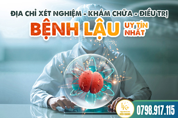 Nên Khám Chữa, Xét Nghiệm, Điều Trị Bệnh Lậu Ở Đâu Đồng Nai Uy Tín?
