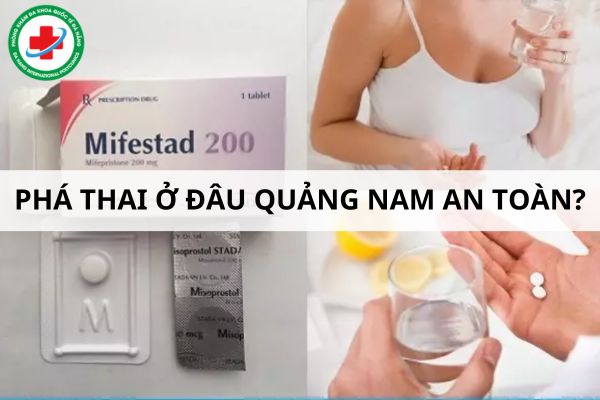 Địa chỉ phá thai an toàn Bằng Thuốc tại Quảng Nam