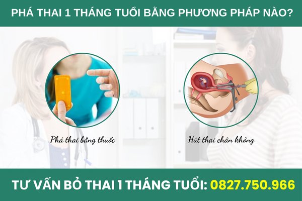 Tư vấn cách phá thai 1 tháng tuổi an toàn nhất