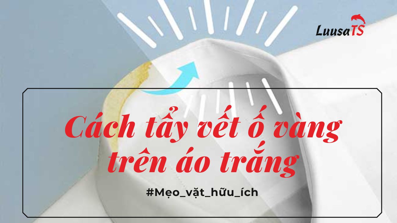 Học ngay cách tẩy vết ố vàng trên áo trắng sạch như mới