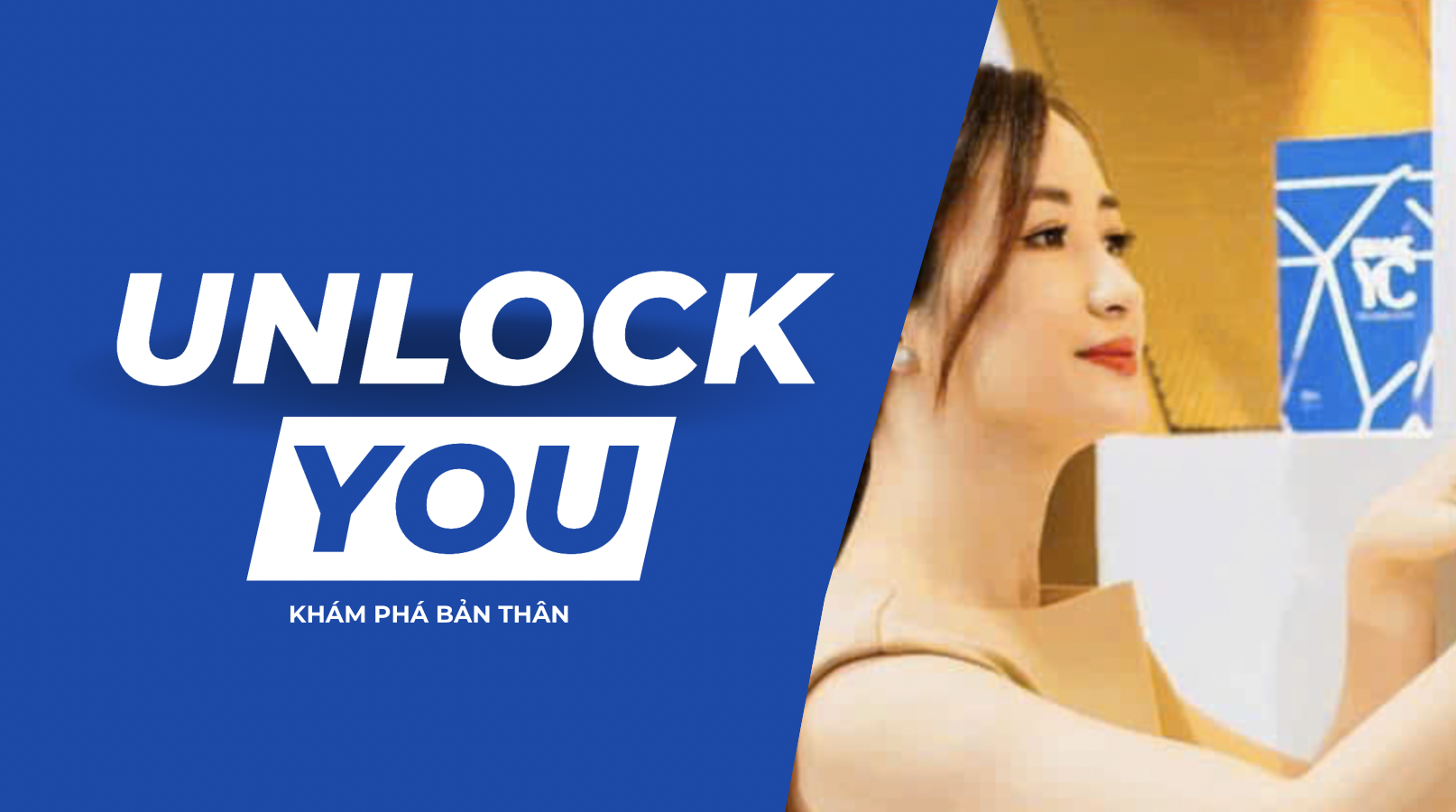 Unlock You - KHÁM PHÁ BẢN THÂN