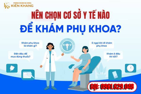 Khám Phụ Khoa Ở Đâu Đồng Nai Uy Tín? Chọn Địa Chỉ Khám Phụ Khoa Tốt