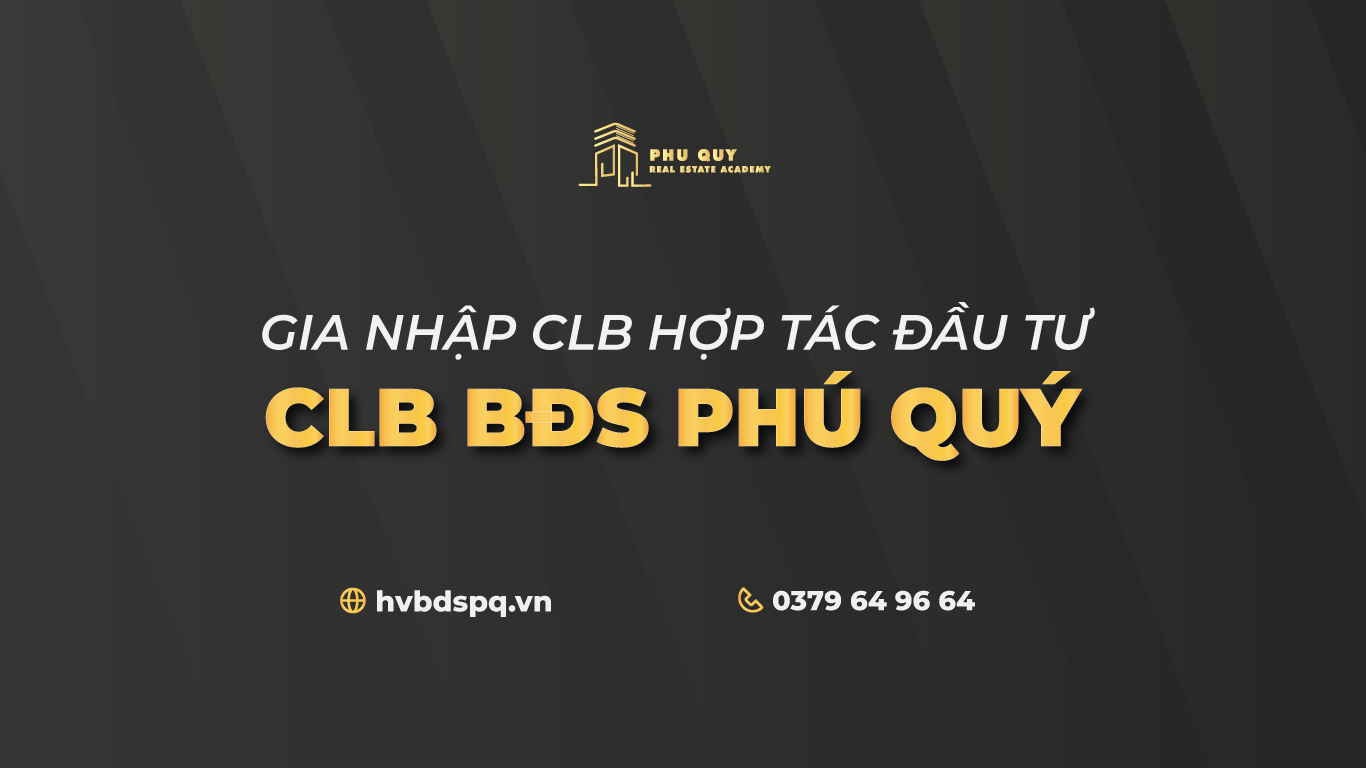 Gia nhập CLB Đầu tư - CLB BĐS PHÚ QUÝ