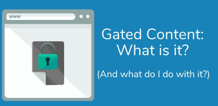Gated Content là gì? Các bước tạo Gated Content có giá trị