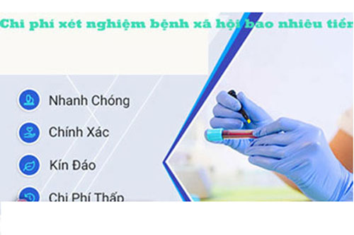  Chi phí xét nghiệm bệnh xã hội hết bao nhiêu tiền?